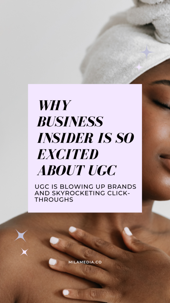 Why Business Insider is so excited about UGC for brands. MILA Media offers courses that help small businesses work with User-generated Content Creators.