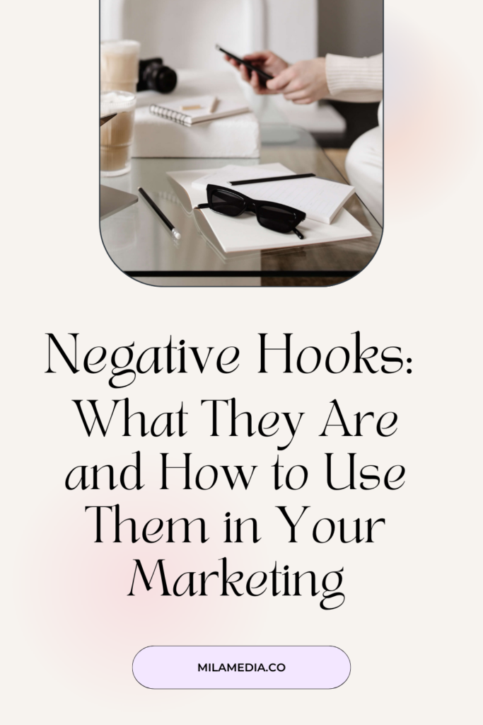 What are negative hooks and how to use them in your marketing. 